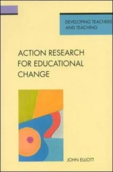 Image of Action Research for Educational Change by John Elliot Paperback