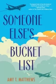 Image of Someone Else's Bucket List : A Moving and Unforgettable Novel of Love and Loss
