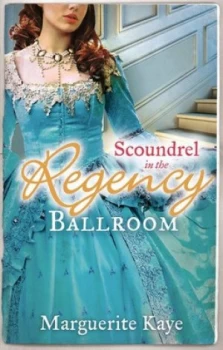 Image of Scoundrel in the Regency Ballroom by Marguerite Kaye Book