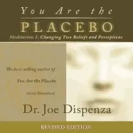 Image of you are the placebo meditation 1 revised edition changing two beliefs and p