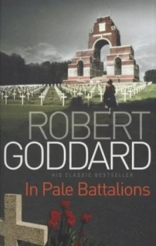 Image of In Pale Battalions by Robert Goddard Book