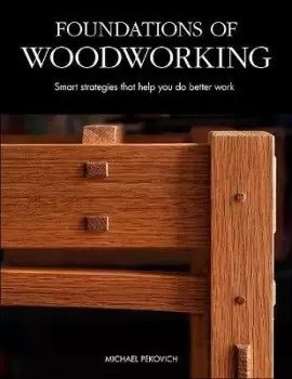 Image of Foundations of Woodworking by Michael Pekovich