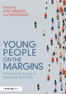 Image of Young People on the Margins : Priorities for Action in Education and Youth