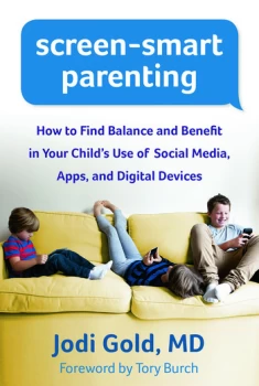 Image of Screen-Smart ParentingHow to Find Balance and Benefit in Your Child's Use of Social Media Apps and Digital Devices