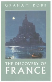 Image of The Discovery of France by Graham Robb Hardback