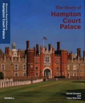 Image of The story of Hampton Court Palace by David Souden