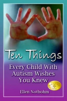 Image of Ten Things Every Child with Autism Wishes You Knew by Ellen Notbohm Paperback