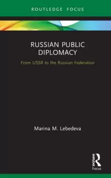 Image of Russian Public DiplomacyFrom USSR to the Russian Federation