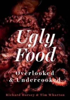 Image of Ugly Food by Richard Horsey Hardback