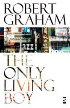 Image of The Only Living Boy by Robert Graham Paperback