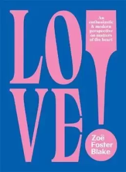 Image of LOVE! by Zoe Foster Blake