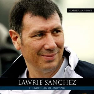 Image of Lawrie Sanchez by Heather Jan Brunt Hardback