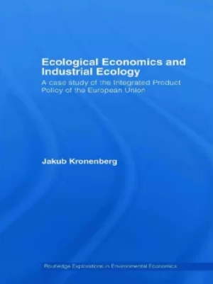 Image of Ecological Economics and Industrial EcologyA Case Study of the Integrated Product Policy of the European Union