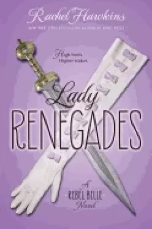 Image of lady renegades a rebel belle novel
