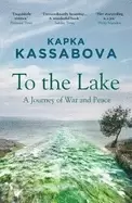 Image of to the lake a journey of war and peace