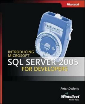 Image of Introducing Microsoft Sql Server 2005 for Developers by Peter Debetta Paperback