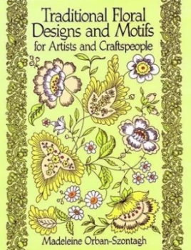 Image of Traditional Floral Designs and Motifs for Artists and Craftspeople by Madeleine Orban-Szontagh Paperback