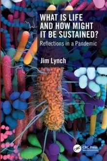 Image of What Is Life and How Might It Be Sustained? Reflections in a Pandemic