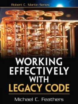 Image of Working effectively with legacy code by Michael Feathers