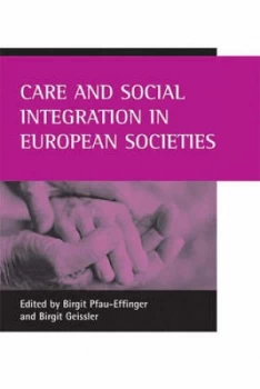 Image of Care and Social Integration in European Societies by Birgit Pfau-Effinger Hardback