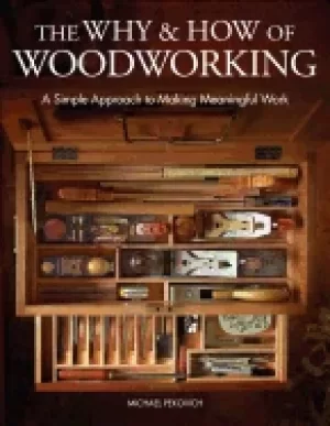 Image of why and how of woodworking a simple approach to making meaningful work
