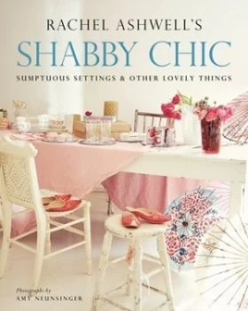 Image of Shabby Chic Sumptuous Settings and Other Lovely Things by Rachel Ashwell Book