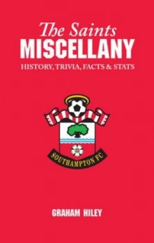 Image of The Saints Miscellany by Graham Hiley Hardback