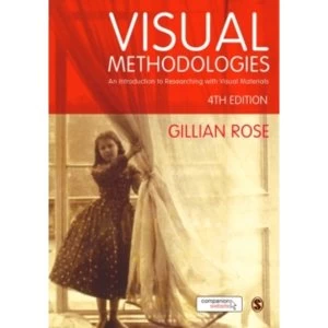 Image of Visual Methodologies : An Introduction to Researching with Visual Materials
