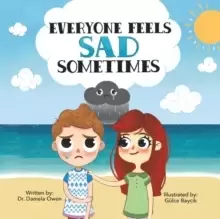 Image of Everyone Feels Sad Sometimes