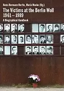 Image of victims at the berlin wall 1961 1989 a biographical handbook hans hermann h