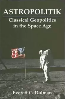 Image of Astropolitik : Classical Geopolitics in the Space Age
