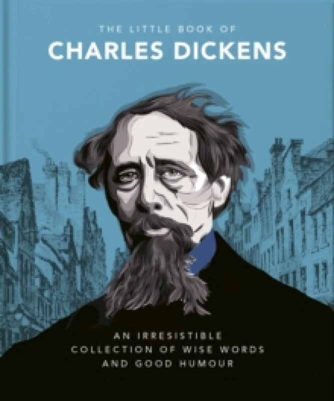 Image of The Little Book of Charles Dickens : Dickensian Wit and Wisdom for Our Times Hardback