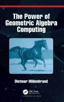 Image of The Power of Geometric Algebra Computing : For Engineering and Quantum Computing