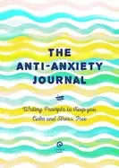 Image of anti anxiety journal writing prompts to keep you calm and stress free