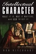 Image of intellectual character what it is why it matters and how to get it