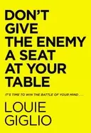 Image of dont give the enemy a seat at your table its time to win the battle of your