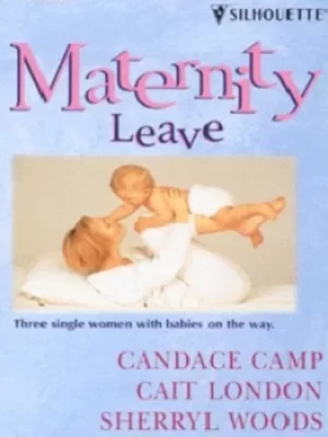 Image of Maternity leave by Candace Camp|Cait London|Sherryl Woods