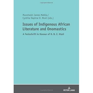 Image of Issues of Indigenous African Literature and Onomastics A Festschrift in Honour of D. B. Z. Ntuli Paperback / softback 2018
