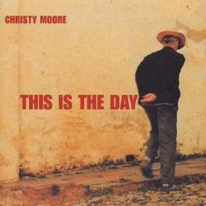Image of This Is the Day by Christy Moore CD Album