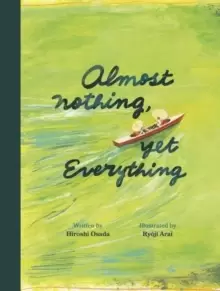 Image of Almost Nothing, Yet Everything : A Book about Water