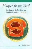 Image of hunger for the word lectionary reflections on food and justice year b