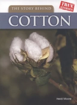 Image of The Story behind Cotton by Heidi Moore Book
