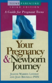 Image of Your Pregnancy and Newborn Journey 3rd Edition by Jeanne Warren Lindsay Hardback