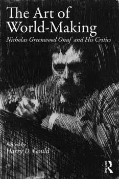 Image of The Art of World-MakingNicholas Greenwood Onuf and his Critics