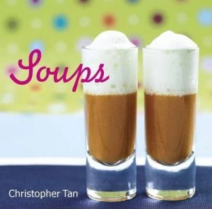 Image of Soups by Christopher Tan Paperback