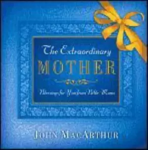 Image of The extraordinary mother - John MacArthur - Book - Used