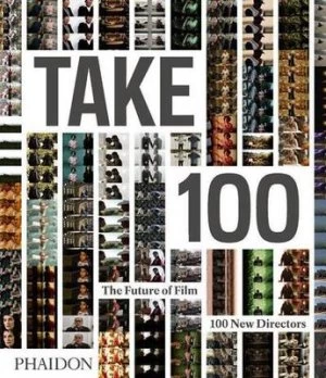 Image of Take 100 by Piers Handling and Cameron Bailey Hardback