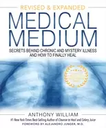 Image of medical medium secrets behind chronic and mystery illness and how to finall