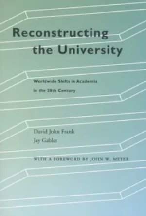 Image of Reconstructing the University by David John Frank