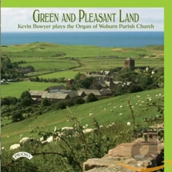 image of Kevin Bowyer (organ) - Green and Pleasant Land CD